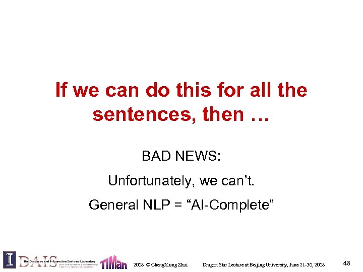 If we can do this for all the sentences, then … BAD NEWS: Unfortunately,