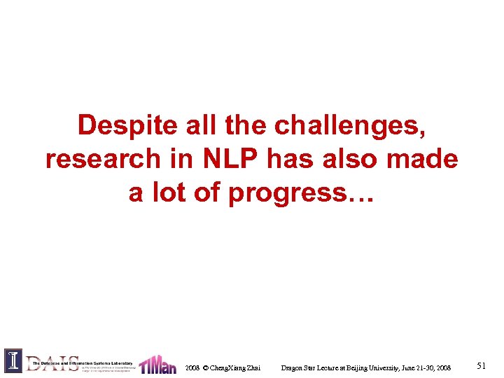 Despite all the challenges, research in NLP has also made a lot of progress…