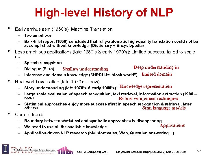 High-level History of NLP • • Early enthusiasm (1950’s): Machine Translation – Too ambitious