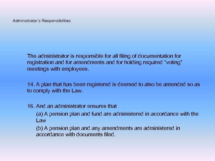 Administrator’s Responsibilities The administrator is responsible for all filing of documentation for registration and