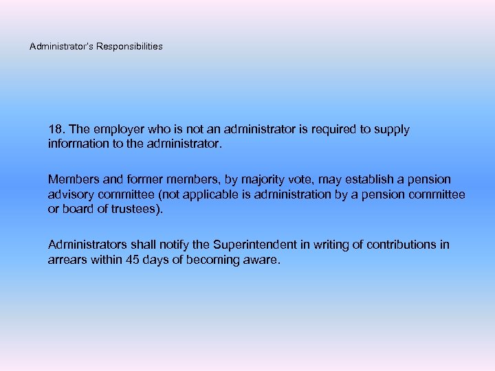 Administrator’s Responsibilities 18. The employer who is not an administrator is required to supply