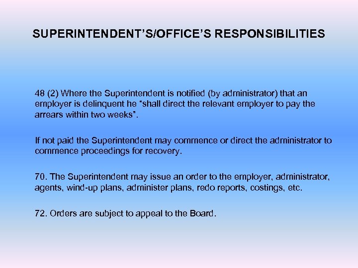 SUPERINTENDENT’S/OFFICE’S RESPONSIBILITIES 48 (2) Where the Superintendent is notified (by administrator) that an employer