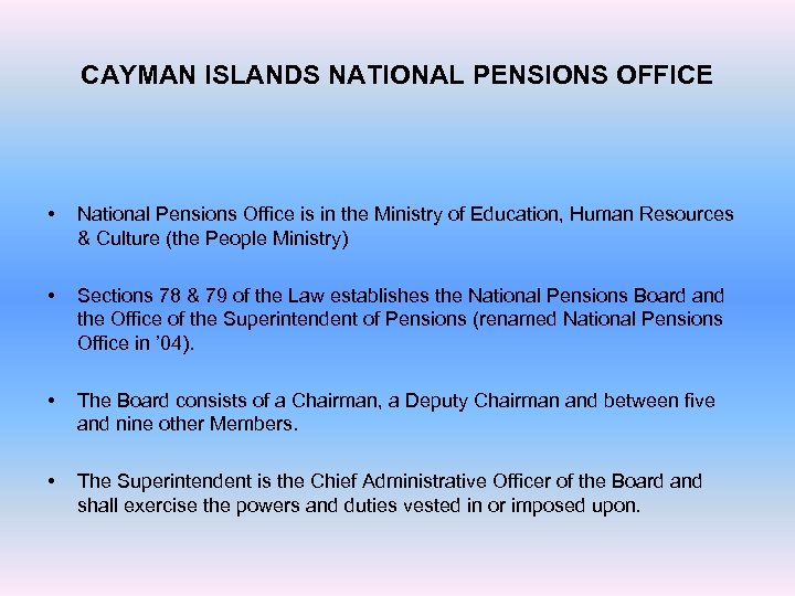 CAYMAN ISLANDS NATIONAL PENSIONS OFFICE • National Pensions Office is in the Ministry of