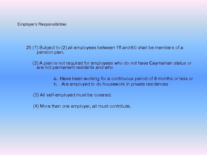 Employer’s Responsibilities 25 (1) Subject to (2) all employees between 18 and 60 shall
