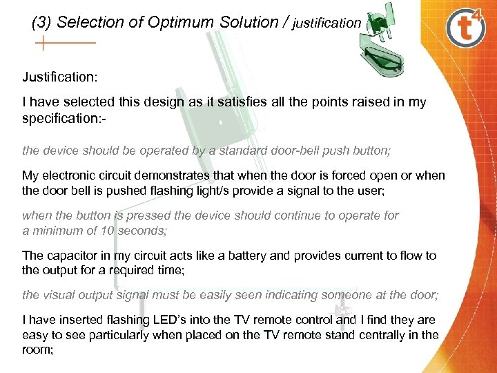 (3) Selection of Optimum Solution / justification Justification: I have selected this design as