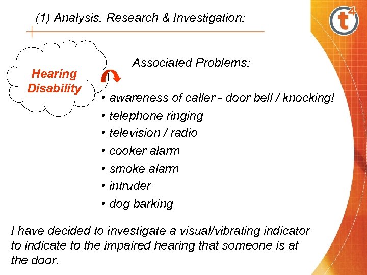 (1) Analysis, Research & Investigation: Hearing Disability Associated Problems: • awareness of caller -