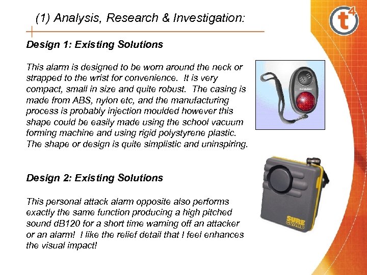 (1) Analysis, Research & Investigation: Design 1: Existing Solutions This alarm is designed to