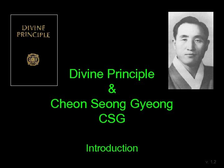 Divine Principle & Cheon Seong Gyeong CSG Introduction v. 1. 2 