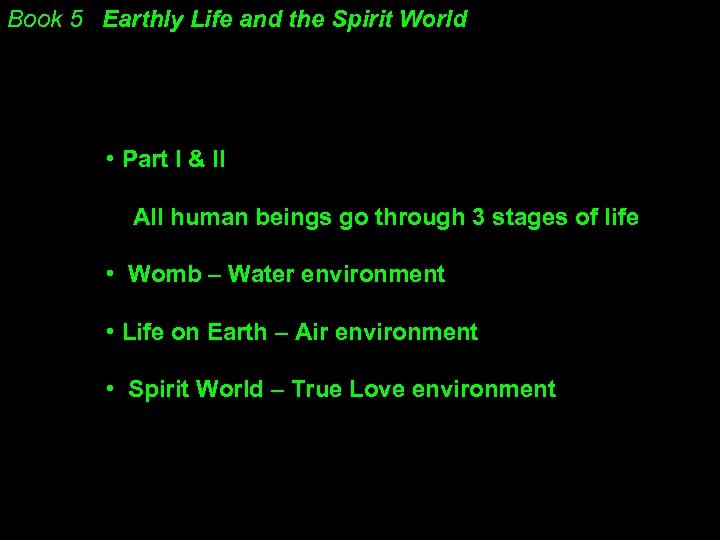 Book 5 Earthly Life and the Spirit World • Part I & II All