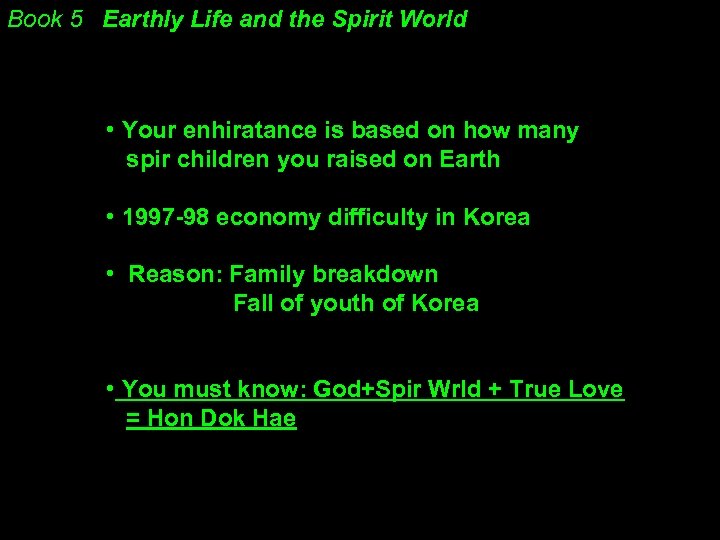 Book 5 Earthly Life and the Spirit World • Your enhiratance is based on