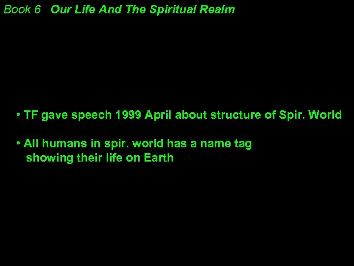 Book 6 Our Life And The Spiritual Realm • TF gave speech 1999 April