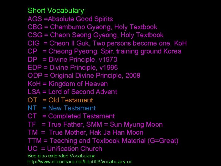 Short Vocabulary: AGS =Absolute Good Spirits CBG = Chambumo Gyeong, Holy Textbook CSG =