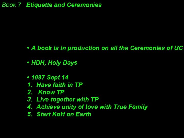 Book 7 Etiquette and Ceremonies • A book is in production on all the