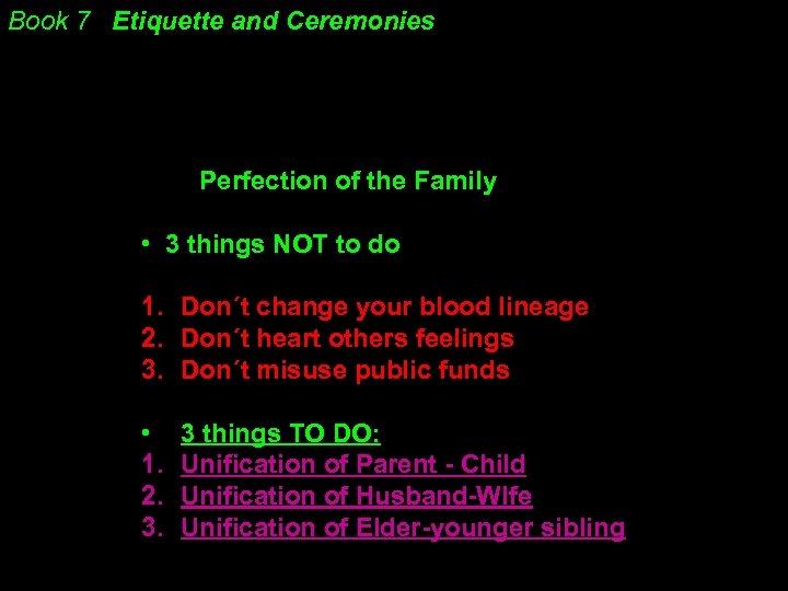 Book 7 Etiquette and Ceremonies Perfection of the Family • 3 things NOT to