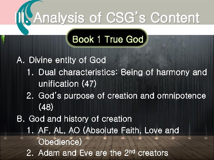 III. Analysis of CSG’s Content Book 1 True God A. Divine entity of God