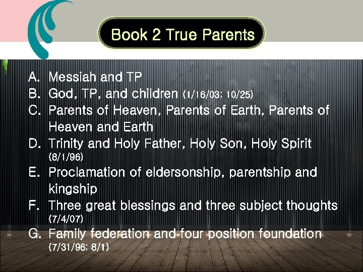 Book 2 True Parents A. Messiah and TP B. God, TP, and children (1/16/03;