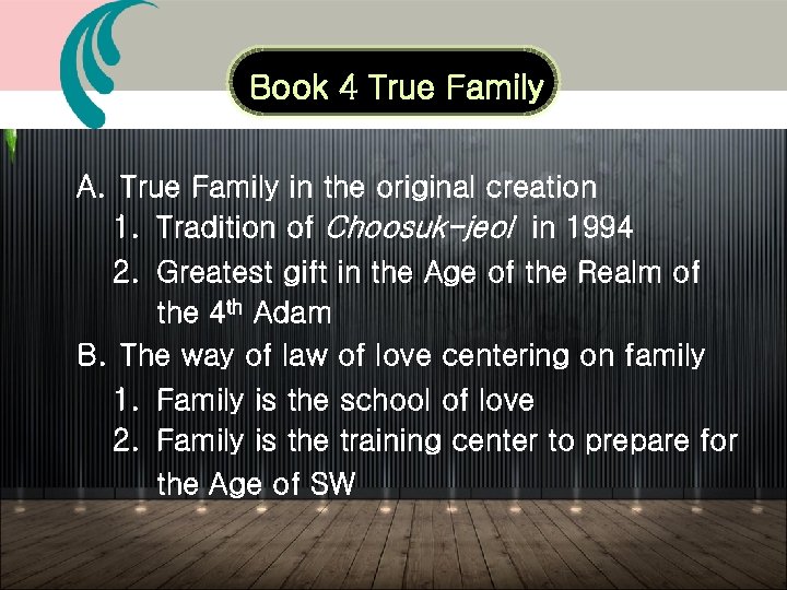 Book 4 True Family A. True Family in the original creation 1. Tradition of