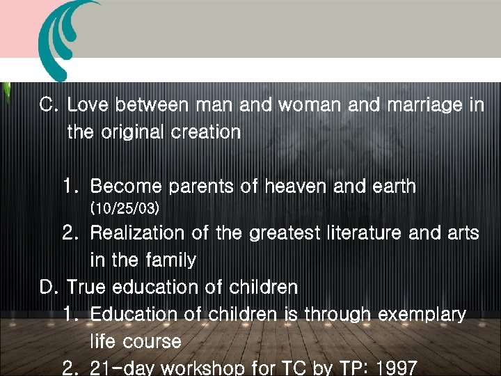 C. Love between man and woman and marriage in the original creation 1. Become