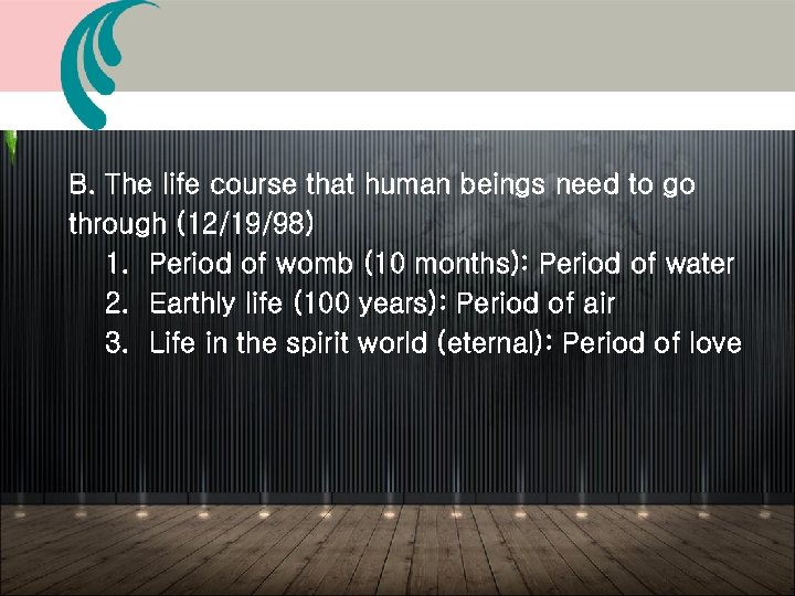 B. The life course that human beings need to go through (12/19/98) 1. Period