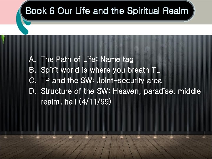 Book 6 Our Life and the Spiritual Realm A. B. C. D. The Path