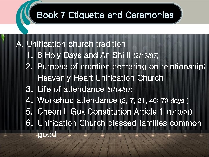 Book 7 Etiquette and Ceremonies A. Unification church tradition 1. 8 Holy Days and