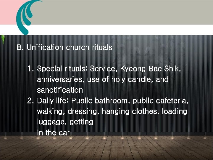 B. Unification church rituals 1. Special rituals: Service, Kyeong Bae Shik, anniversaries, use of