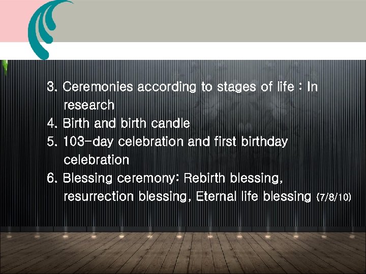 3. Ceremonies according to stages of life : In research 4. Birth and birth