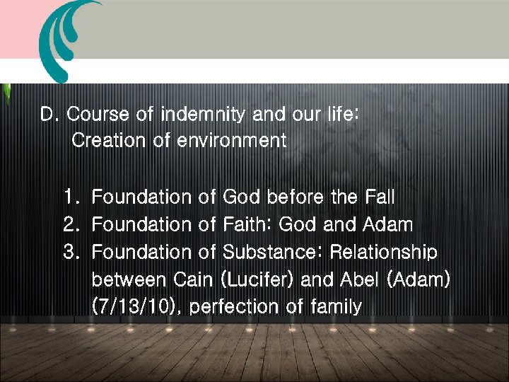 D. Course of indemnity and our life: Creation of environment 1. Foundation of God