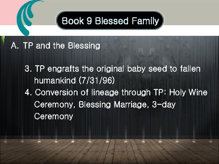 Book 9 Blessed Family A. TP and the Blessing 3. TP engrafts the original