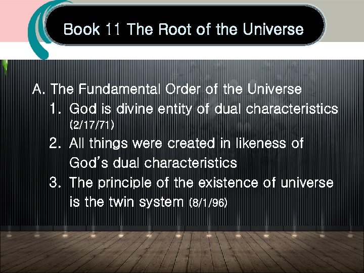 Book 11 The Root of the Universe A. The Fundamental Order of the Universe