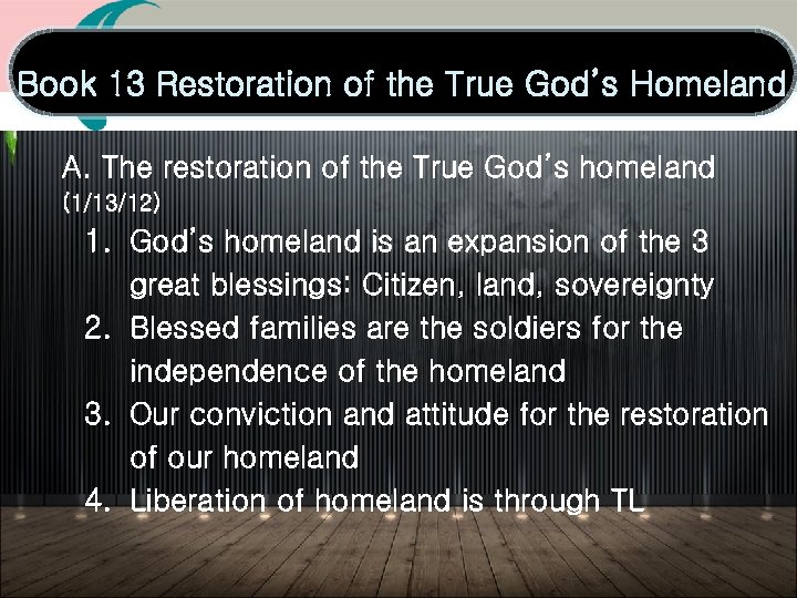 Book 13 Restoration of the True God’s Homeland A. The restoration of the True