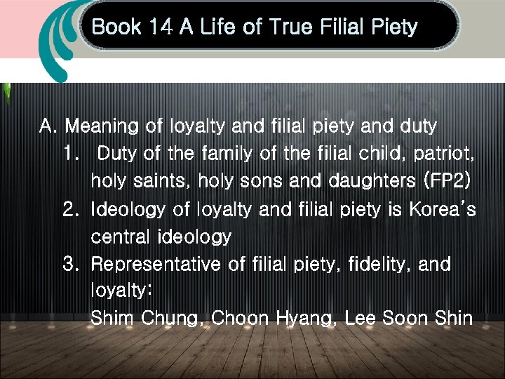 Book 14 A Life of True Filial Piety A. Meaning of loyalty and filial