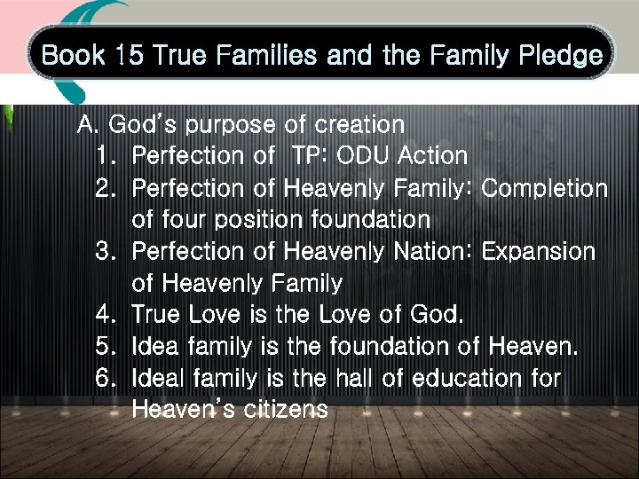 Book 15 True Families and the Family Pledge A. God’s purpose of creation 1.