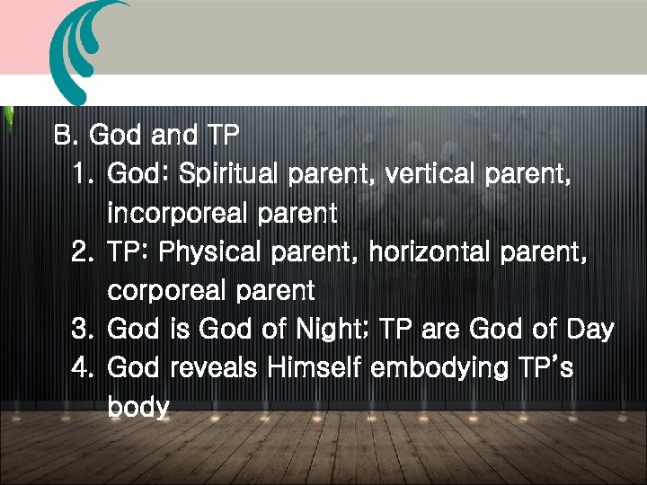 B. God and TP 1. God: Spiritual parent, vertical parent, incorporeal parent 2. TP: