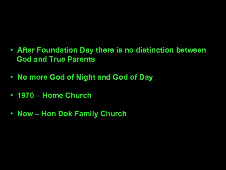  • After Foundation Day there is no distinction between God and True Parents