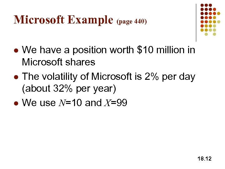 Microsoft Example (page 440) l l l We have a position worth $10 million