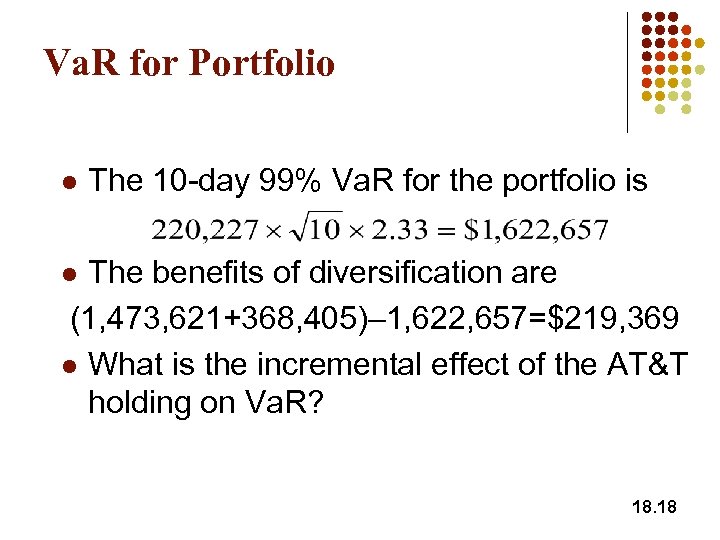 Va. R for Portfolio l The 10 -day 99% Va. R for the portfolio