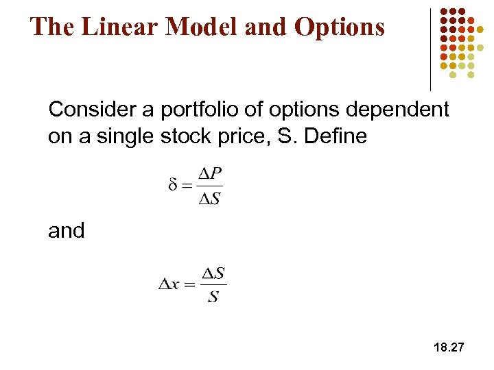 The Linear Model and Options Consider a portfolio of options dependent on a single