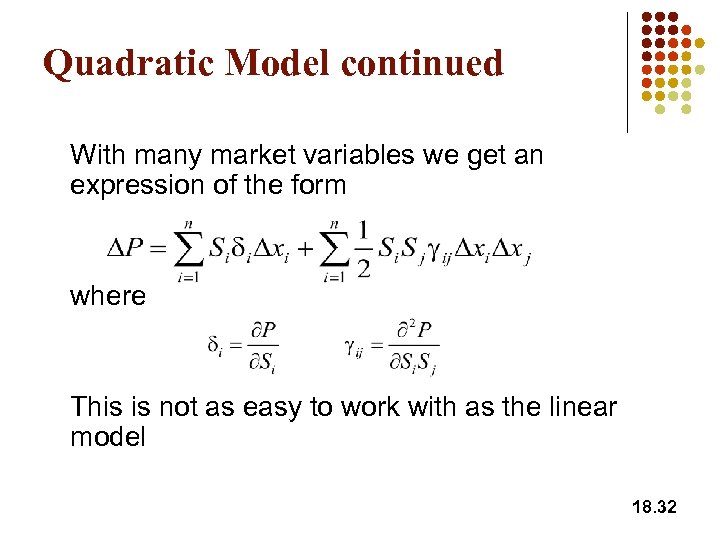 Quadratic Model continued With many market variables we get an expression of the form