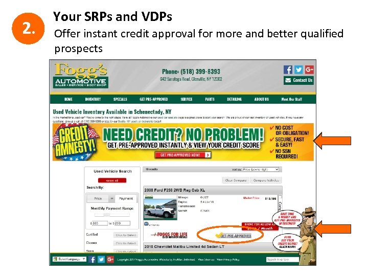 2. Your SRPs and VDPs Offer instant credit approval for more and better qualified