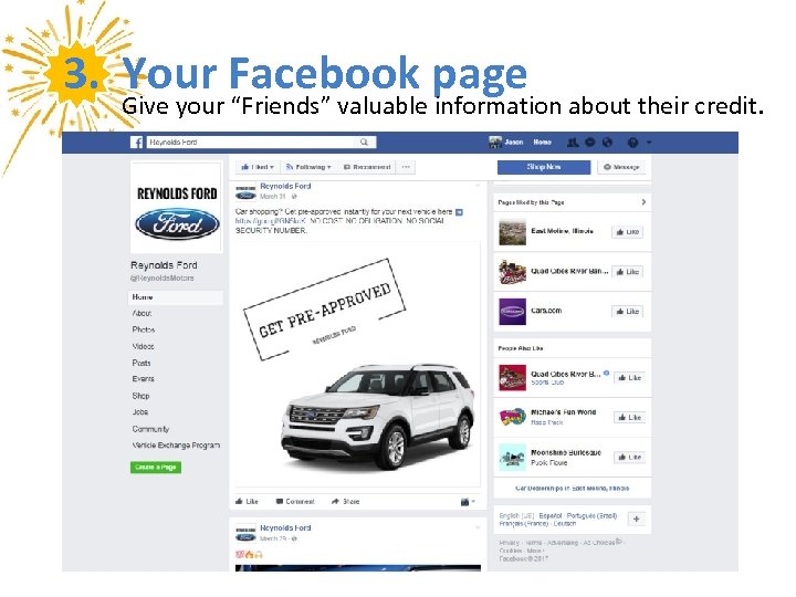 3. Your Facebook page Give your “Friends” valuable information about their credit. 