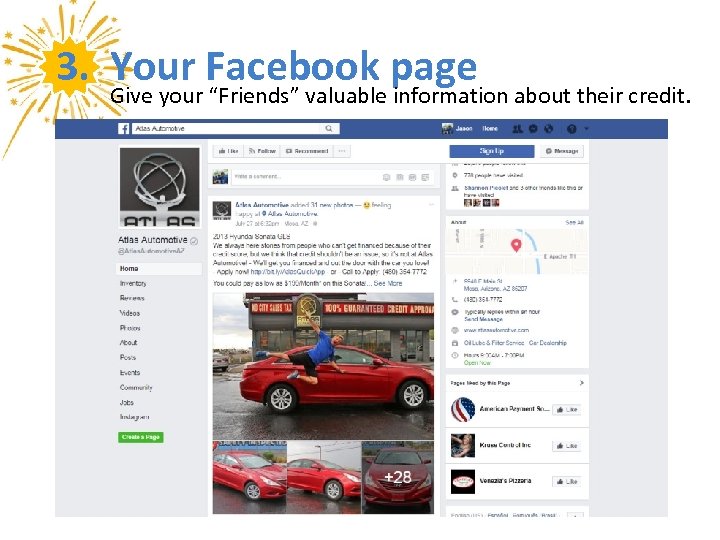 3. Your Facebook page Give your “Friends” valuable information about their credit. 