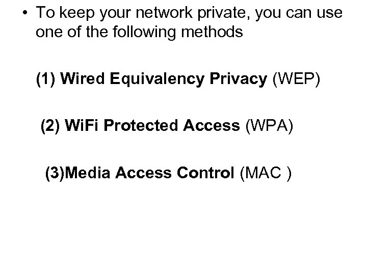  • To keep your network private, you can use one of the following