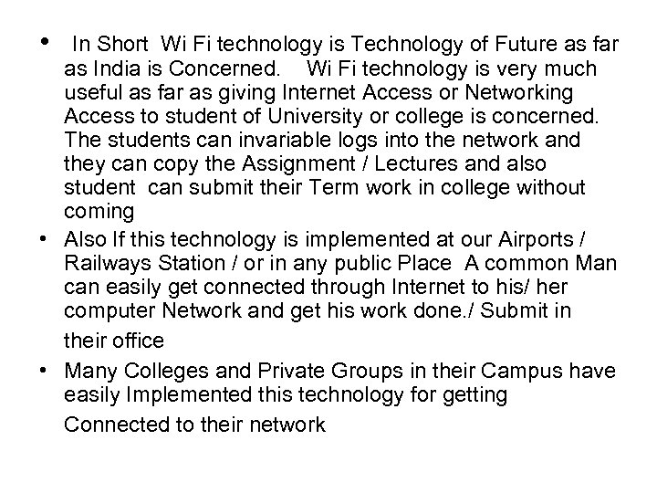  • In Short Wi Fi technology is Technology of Future as far as