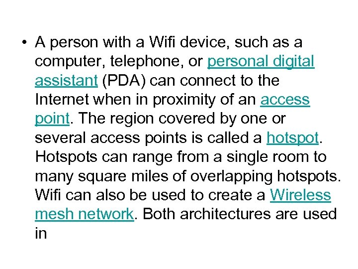  • A person with a Wifi device, such as a computer, telephone, or