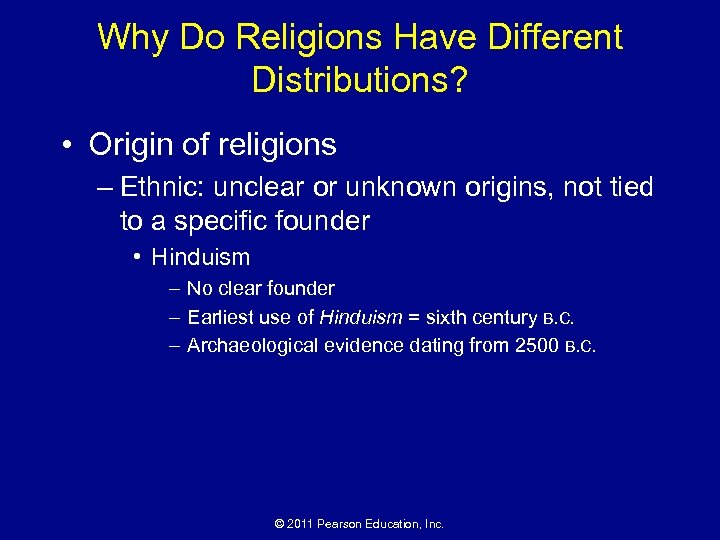 Why Do Religions Have Different Distributions? • Origin of religions – Ethnic: unclear or