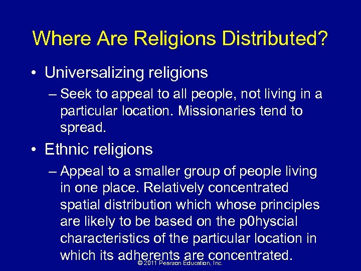Where Are Religions Distributed? • Universalizing religions – Seek to appeal to all people,