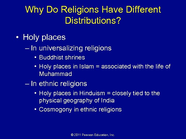Why Do Religions Have Different Distributions? • Holy places – In universalizing religions •