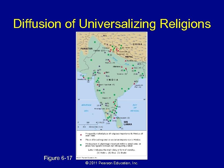 Diffusion of Universalizing Religions Figure 6 -17 © 2011 Pearson Education, Inc. 