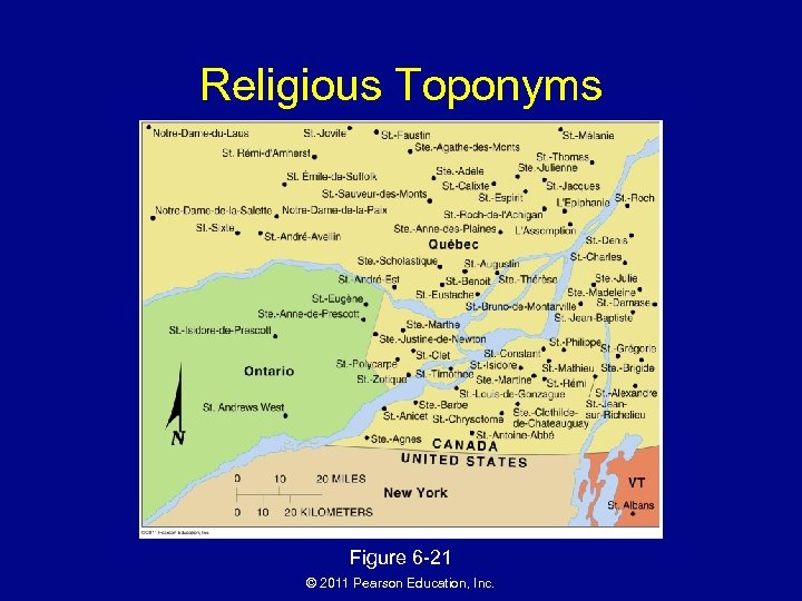 Religious Toponyms Figure 6 -21 © 2011 Pearson Education, Inc. 